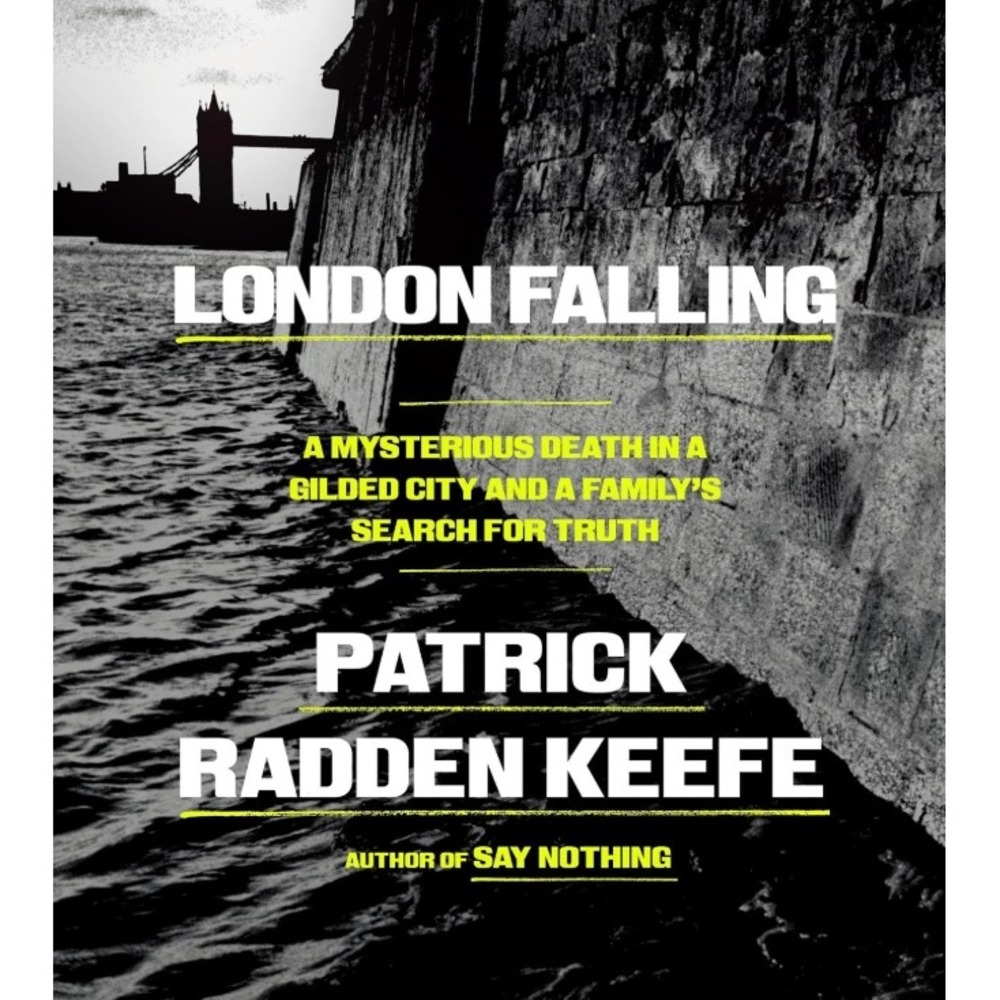 London Falling Patrick Radden Keefe Hardcover First Edition 2026 True Crime